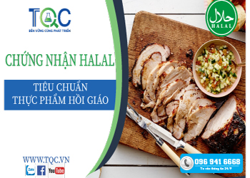 Chứng nhận Halal là gì ? Hướng dẫn Các Bước Chứng nhận Halal đạt Tiêu chuẩn, Điều kiện Thực phẩm Hồi Giáo mới nhất năm 2024 | Nhanh chóng - Uy Tín