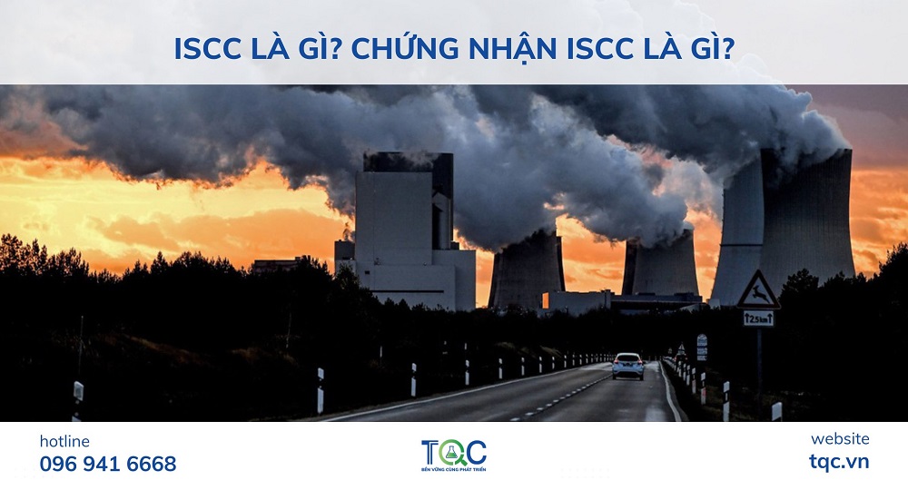 ISCC là gì ? Chứn nhận ISCC là gì?