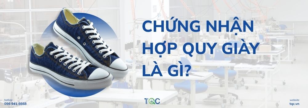 Chứng nhận hợp quy giày là gì?
