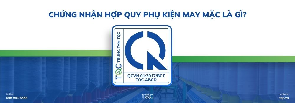 Chứng nhận hợp quy phụ kiện may mặc, thời trang là gì?