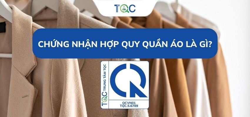 Chứng nhận hợp quy quần áo là gì