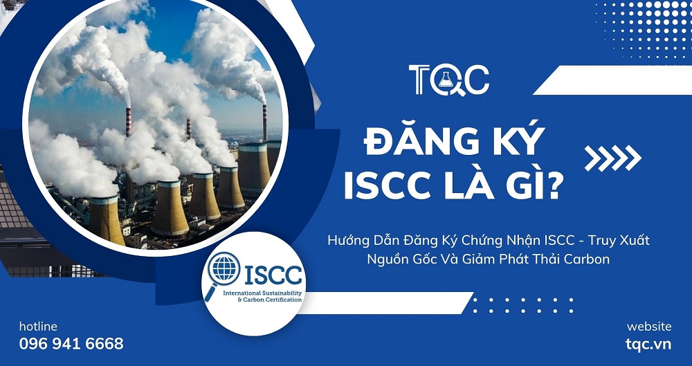 Đăng ký chứng nhận ISCC là gì?
