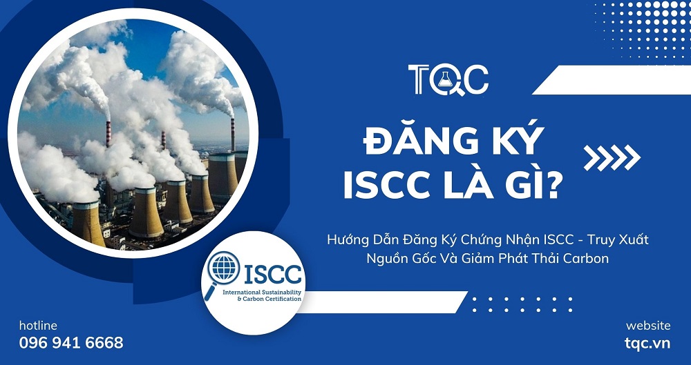Đăng ký chứng nhận ISCC là gì?