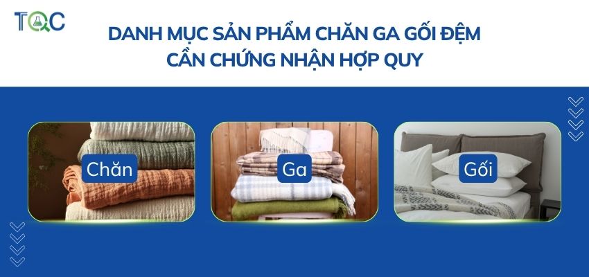 Danh mục chăn ga gối đêm cần chứng nhận hợp quy