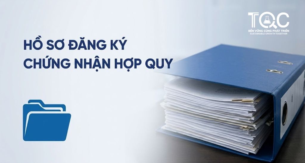 Hồ sơ đăng ký chứng nhận hợp quy