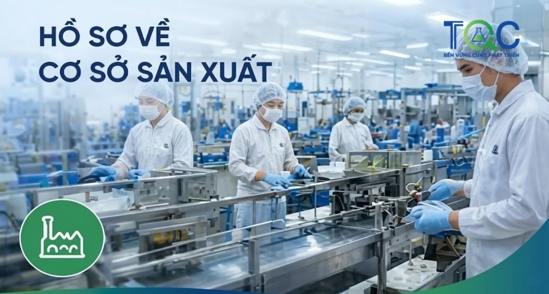 Hồ sơ về cơ sở sản xuất