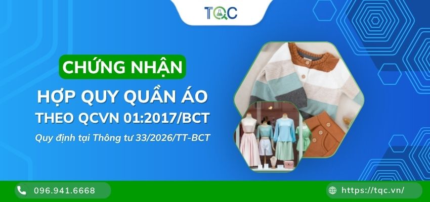 Chứng nhận Hợp quy quần áo Theo thông tin 33/2026/TT-BCT