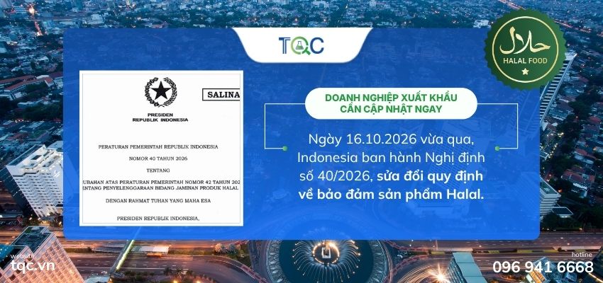[DOANH NGHIỆP XUẤT KHẨU CẦN CẬP NHẬT NGAY] Indonesia vừa ban hành quy định mới về Halal