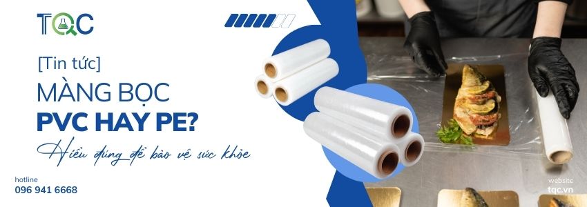 Màng bọc PVC hay PE?