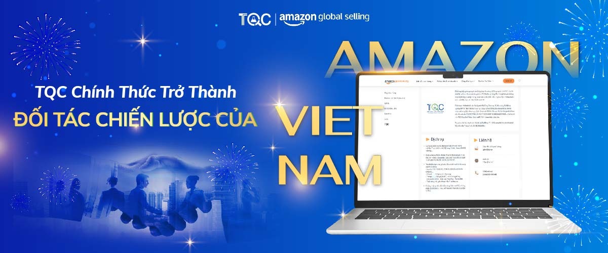 TQC Chính Thức Trở Thành Đối Tác Chiến Lược Của Amazon Global Selling Việt Nam