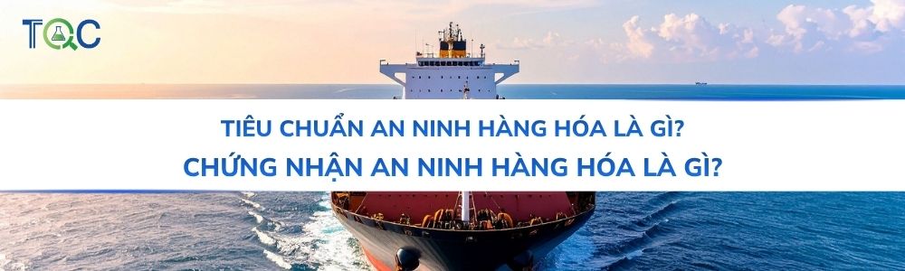 Chứng nhận an ninh hàng hóa là gì