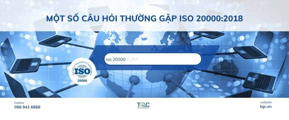 Một số câu hỏi thường gặp khi làm chứng nhận ISO 20000