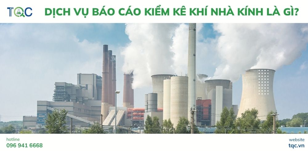Dịch vụ báo cáo kiểm kê khí nhà kính là gì?