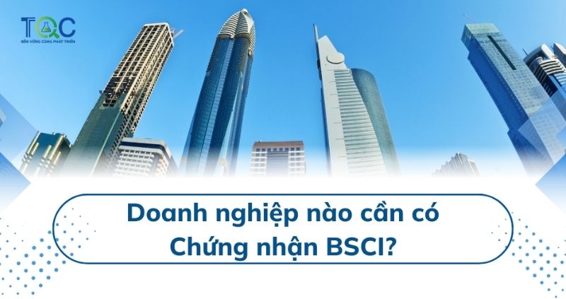Doanh nghiệp cần chứng nhận BSCI