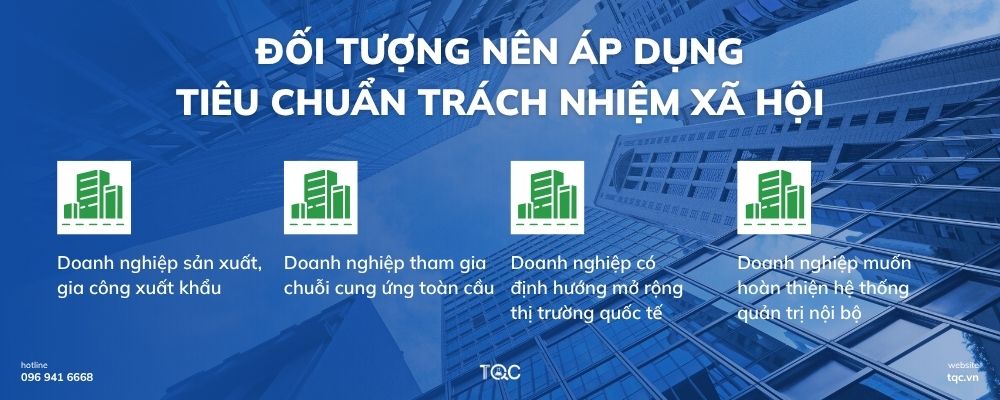 Đối tượng nên áp dụng tiêu chuẩn trách nhiệm xã hội