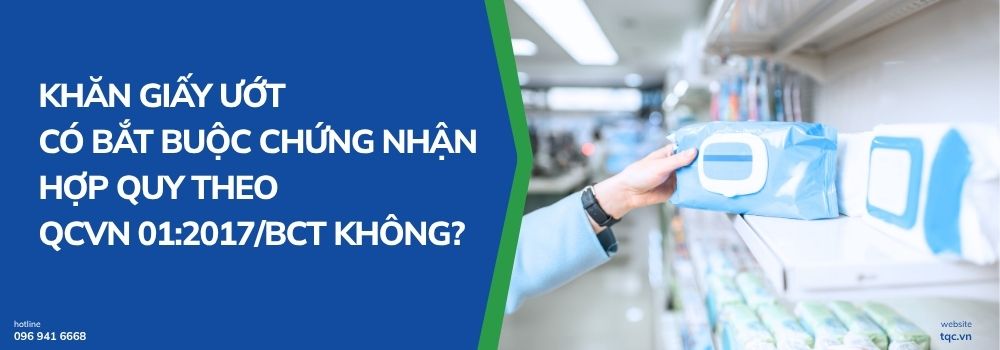 Hợp quy khăn giấy ướt có bắt buộc không?