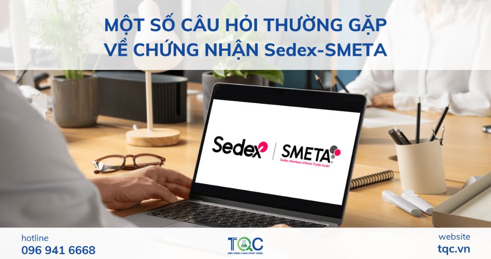 Một số câu hỏi khi làm Chứng nhận Sedex Smeta