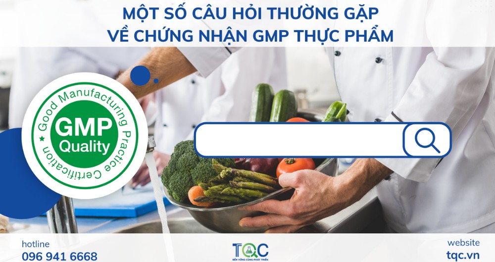 Một số câu hỏi chứng nhận GMP thực phẩm mới nhất
