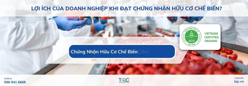 Một số câu hỏi thường gặp về chứng nhận hữu cơ chế biến