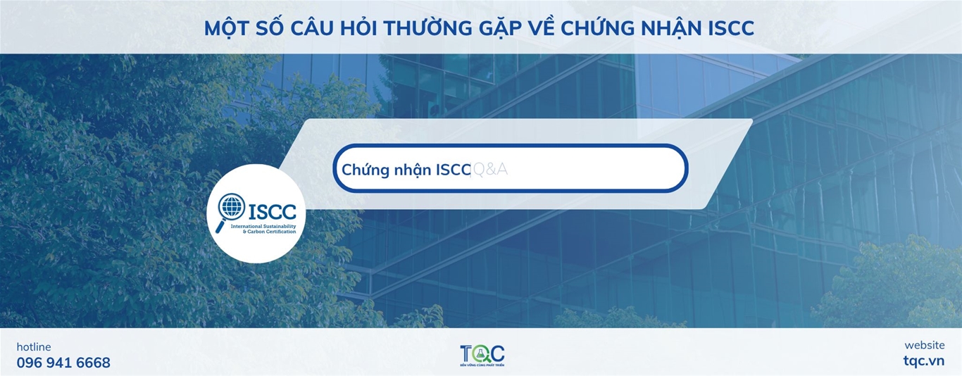 Một số câu hỏi để đạt chứng nhận iscc