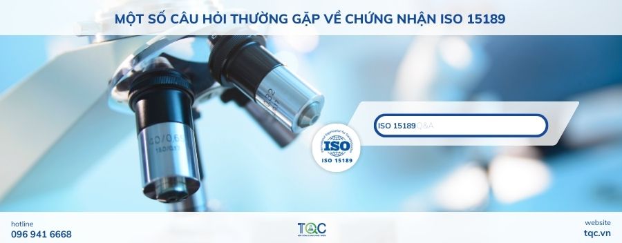 Một số câu hỏi thường gặp về chứng nhận ISO 15189