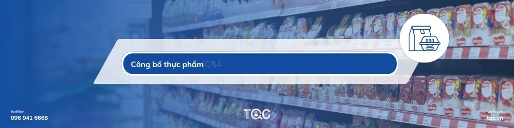 Một số câu hỏi thường gặp về công bố thực phẩm