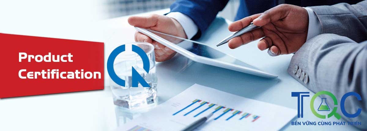 Dịch vụ chứng nhận hợp quy, hợp chuẩn sản phẩm 2022|TQC
