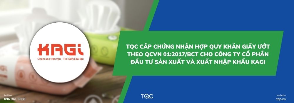 TQC cấp chứng nhận hợp quy khăn giấy ướt cho Công ty KAGI
