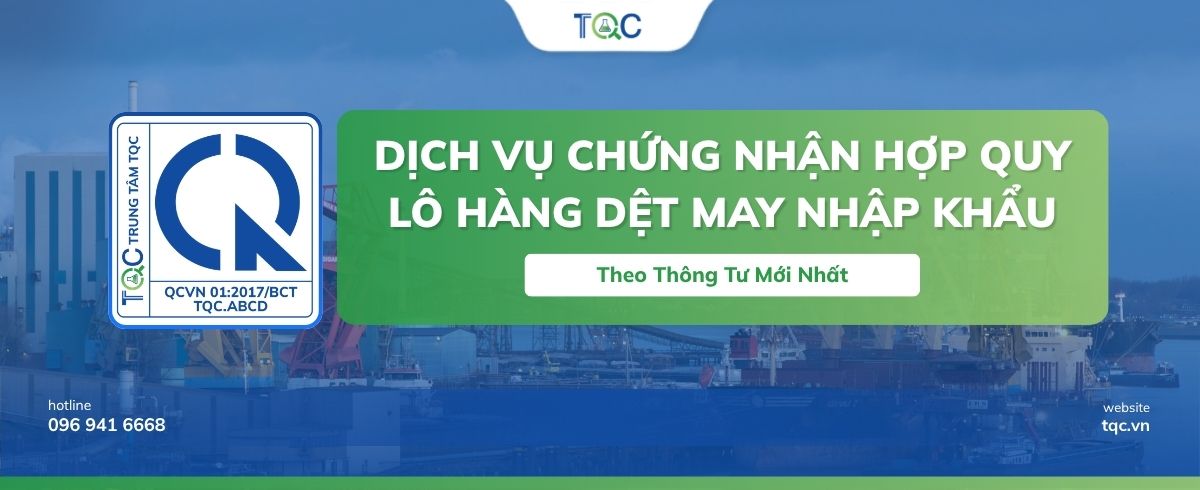 Dịch vụ chứng nhận hợp quy dệt may lô hàng nhập khẩu
