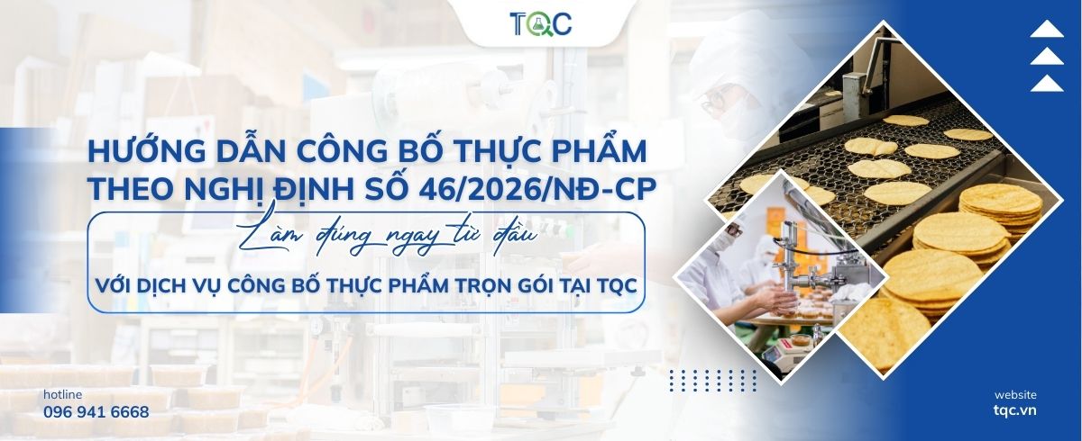 Hướng dẫn công bố thực phẩm theo nghị định số 46/2026/NĐ-CP - Làm Đúng Ngay Từ Đầu Với Dịch Vụ Công Bố Thực Phẩm Trọn Gói Tại TQC