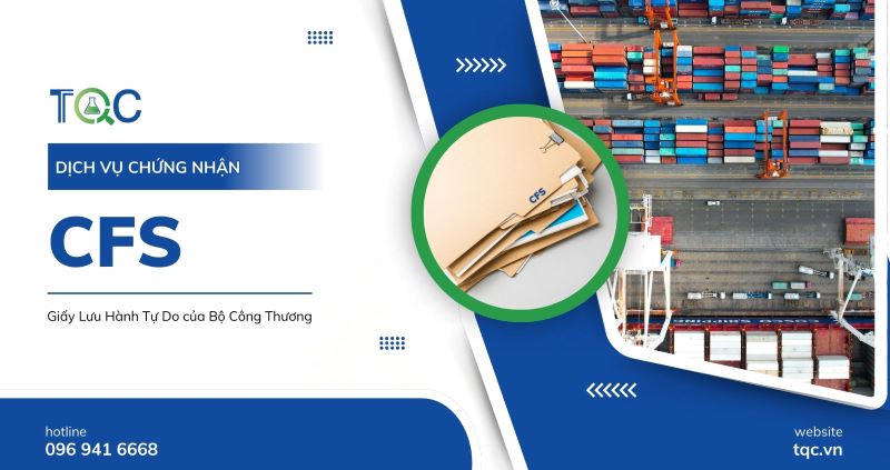 Dịch vụ giấy chứng nhận lưu hành tự do CFS của Bộ Công Thương